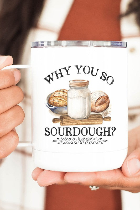 Why You So Sourdough Stainless Steel Travel Cup